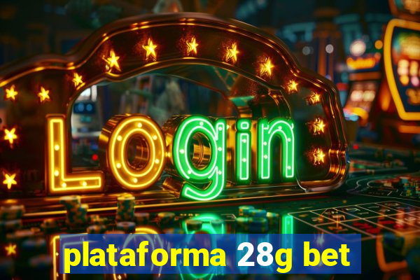 plataforma 28g bet